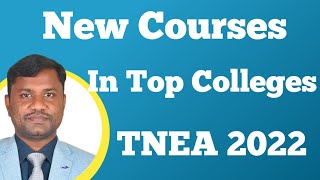 TNEA 2022 - New Courses in Top Colleges