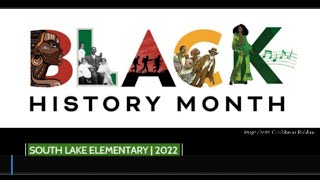 Black History Month | South Lake Elementary | 2022