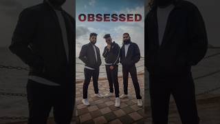 Obsessed - Riar Saab, @Abhijay Sharma | Official video #obsessed