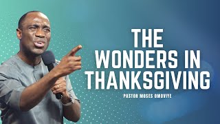 The Wonders in Thanksgiving  I  Pastor Moses Omoviye