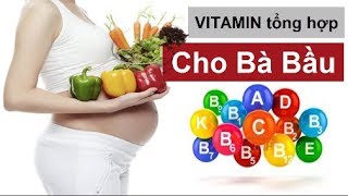 VITAMIN tổng hợp cho bà bầu loại nào tốt giữa Procare - Elevit - Prenatal - Blackmores - Pregnacare