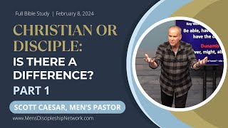 Christian or Disciple? Is There A Difference? | Part 1 | Scott Caesar, Men's Pastor