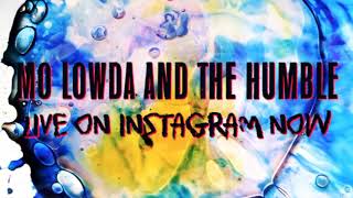 Mo Lowda and the Humble LIVE STREAM 3/28