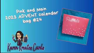 Pink and Main 2023 Advent Calendar bag #24