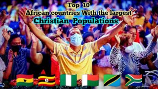 Top 10 African Countries with the Largest Christian Populations: Exploring Christianity in Africa"