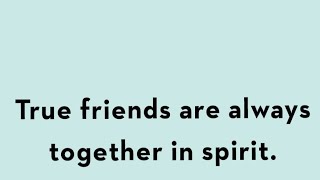 #Live True friends are always  together in spirit.