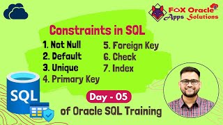 Day 5 - SQL Constraints | Not Null | UNIQUE | DEFAULT | PRIMARY KEY | FOREIGN KEY | Fox Oracle Apps