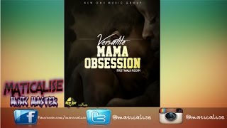 Versatile - Mama Obsession (First Walk Riddim)