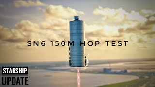 Starship SN6 150m Hop Test | Another Silo jump by SpaceX