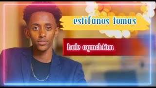 Estifanos Tomas - Hule Aymechishim lyrics music | ሁሌ አይመችሽም - New Ethiopian lyrics Music 2022