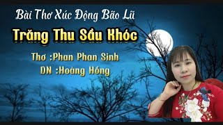 Bài Thơ - Trăng Thu Sầu Khóc | Trong Bão Lũ Miền Bắc | Thơ Phan Phan Sinh |DN Hoàng Hồng