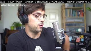 NEW EP STREAM No.33 — ELECTRONIC CLASSICAL AMBIENT — Music Production Live Stream