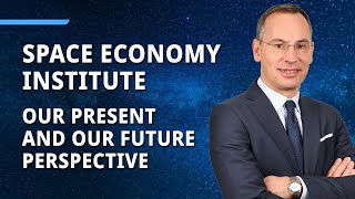 Space Economy Institute: our present and our future perspective