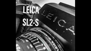 Leica SL2-S: Night Moves, Initial Impressions and Tangents