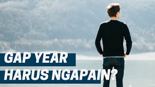 Gap Year Harus Ngapain? Solusi Gap Year Anti Bosen!