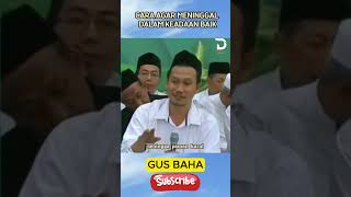 Cara agar meninggal dalam keadaan baik #gusbaha #gusbahaterbaru #pengajian