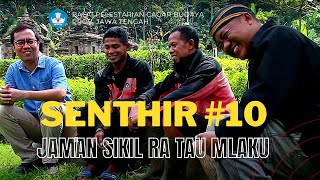 Senthir #10 Jaman SIKIL ORA TAU MLAKU