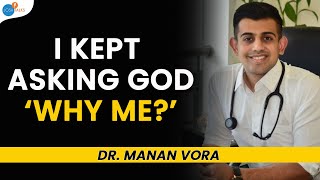 They Never Knew That I Was Living Two Lives | Dr. Manan Vora | Josh Talks