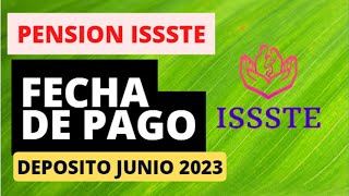 Dia de PAGO PENSIONADOS y JUBILADOS ISSSTE [ Deposito Junio 2023 ]