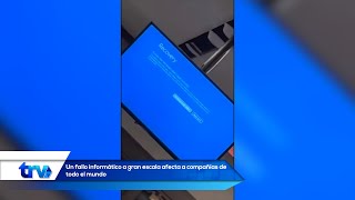 Un fallo informático a gran escala afecta a compañías de todo el mundo