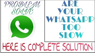 Whatsapp too slow, images, videos making your phone slow and full? Here is a fix | Msboys