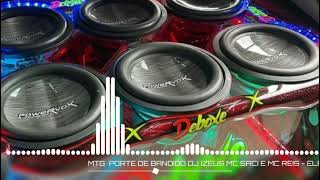 MTG  PORTE DE BANDIDO DJ IZEUS MC SACI E MC REIS - ELETRO FUNK 2022((DJ ANDERSON ALVES))