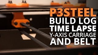 P3Steel Build Log – Y-Axis Carriage and Belt (Toolson Edition) Time Lapse