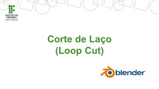 Blender: Laço e Corte (Loop Cut)