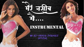 Mere Naseeb Mein / instrumental / DJ-Pravin Chikhale Official.