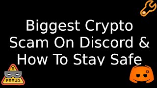 Biggest Crypto Scam On Discord & How To Stay Safe