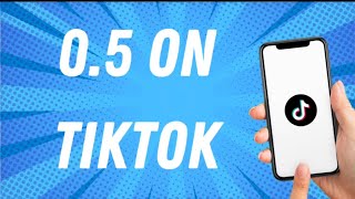 How To Create 0.5 On TikTok