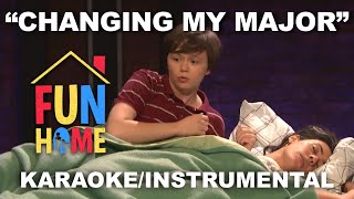 "Changing My Major" - Fun Home [Karaoke/Instrumental w/ Lyrics]