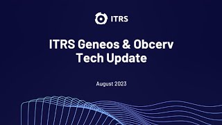 ITRS Geneos and Obcerv Tech Update - August 2023