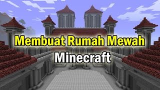 Membuat Rumah Mewah | Minecraft