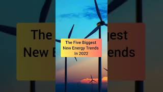 The Five Biggest New Energy Trends in 2022 | Energy Sector | Enerlly