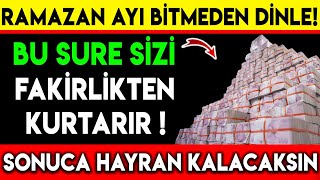 RAMAZAN AYI BİTMEDEN DİNLE BU SURE SİZİ FAKİRLİKTEN KURTARIR ! SONUCA HAYRAN KALACAKSIN