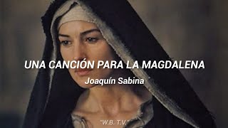 Una Canción Para La Magdalena - Joaquín Sabina || LETRA OFICIAL.