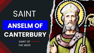 Here's The Story of Saint Anselm of Canterbury