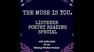 The Muse Is You: Listener Poetry Reading Special with Callie Little