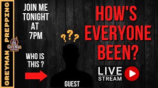 How's Everyone Doing? Join Me tonight at 7pm EST For Some Prepper Talk