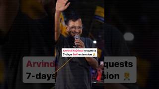 Arvind Kejriwal requests 7-days bail extension #shortsfeed #shortsviral #trendingshorts