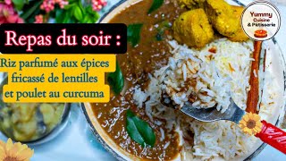 Repas du soir : Riz parfumé aux épices, lentilles et poulet au curcuma