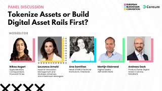 Tokenize Assets or Build Digital Asset Rails First? | European Blockchain Convention 9