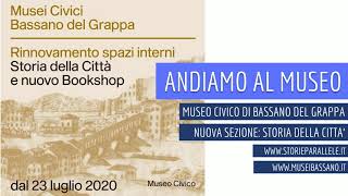 Andiamo al Museo: Musei Civici di Bassano del Grappa - Storia della Città