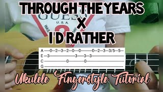 THROUGH THE YEARS X I'D RATHER |[Ukulele Fingestyle Tutorial] | JTUV