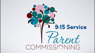 2024 Parent Commissioning - 9:15 Service