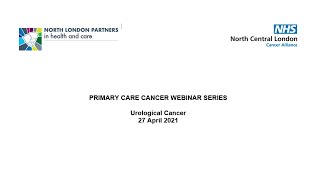 Primary Care Cancer Webinar Series - urological cancer