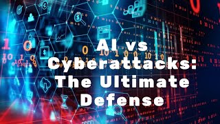 AI vs Cyberattacks: The New Age Defense