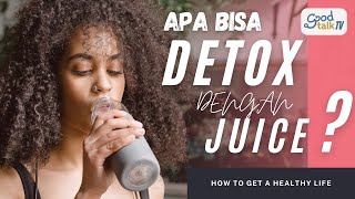 Apa Bisa Detox Dengan Juice?