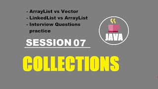 Java Collections Session 07 || ArrayList vs Vector || LinkedList vs ArrayList || Interview questions